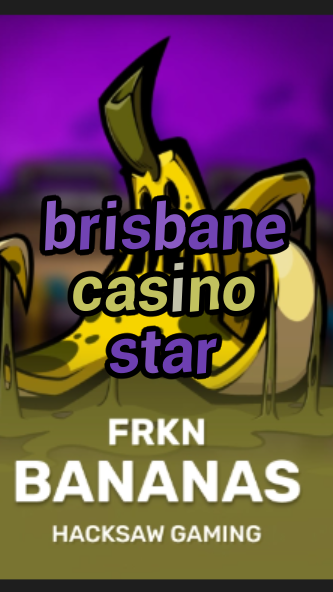 brisbane casino star-3xn3u5udepyz9m9w5iat.com